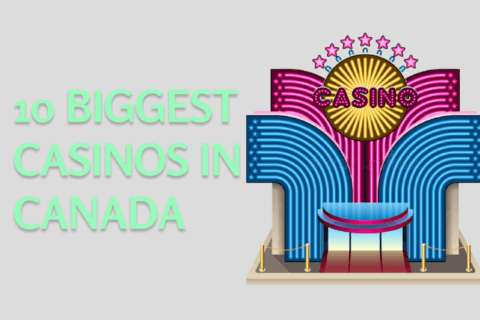 Top List of The Biggest Casino in Canada – Guide 2024