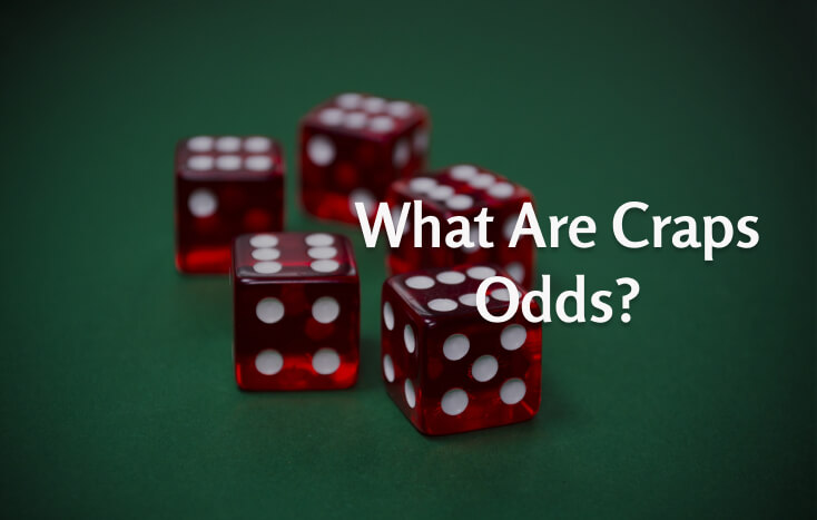 Understanding Odds In Casino Craps