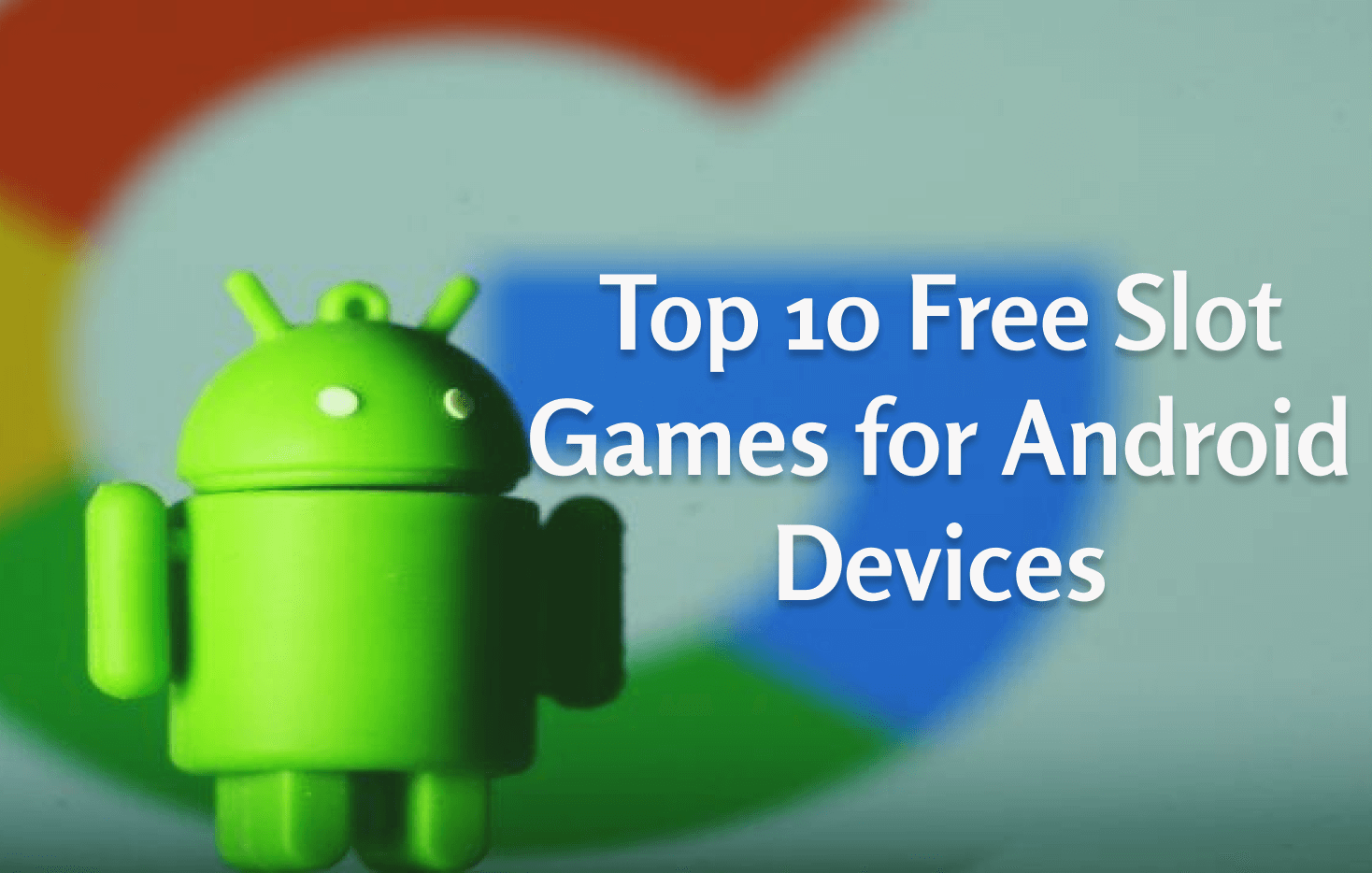 top-10-best-slot-games-for-your-android-device-of-2023